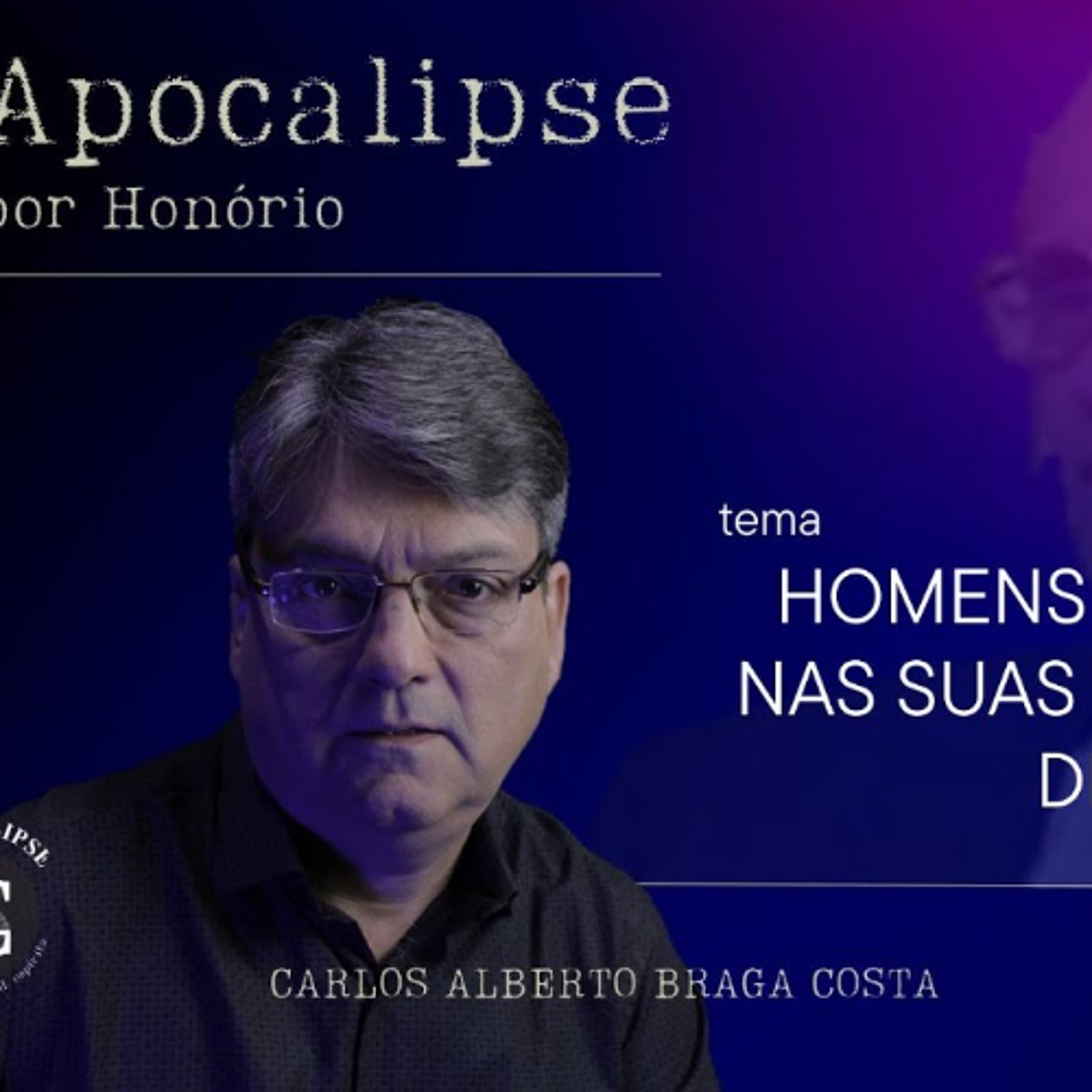 148 - APOCALIPSE POR HONÓRIO -  HOMENS QUE NÃO TEM NAS SUAS TESTAS O SINAL DE DEUS episode artwork