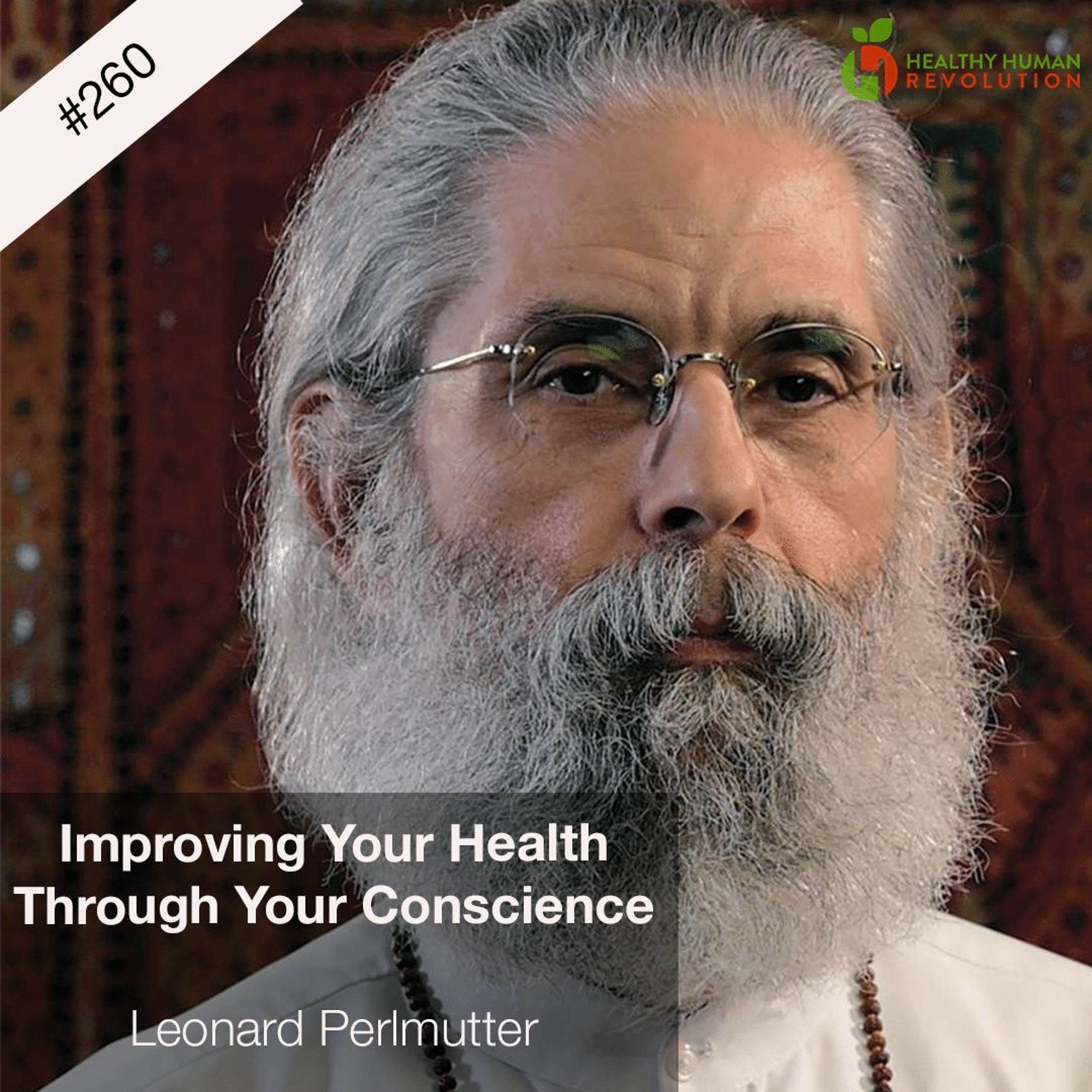 Improving Your Health Through Your Conscience | Leonard Perlmutter