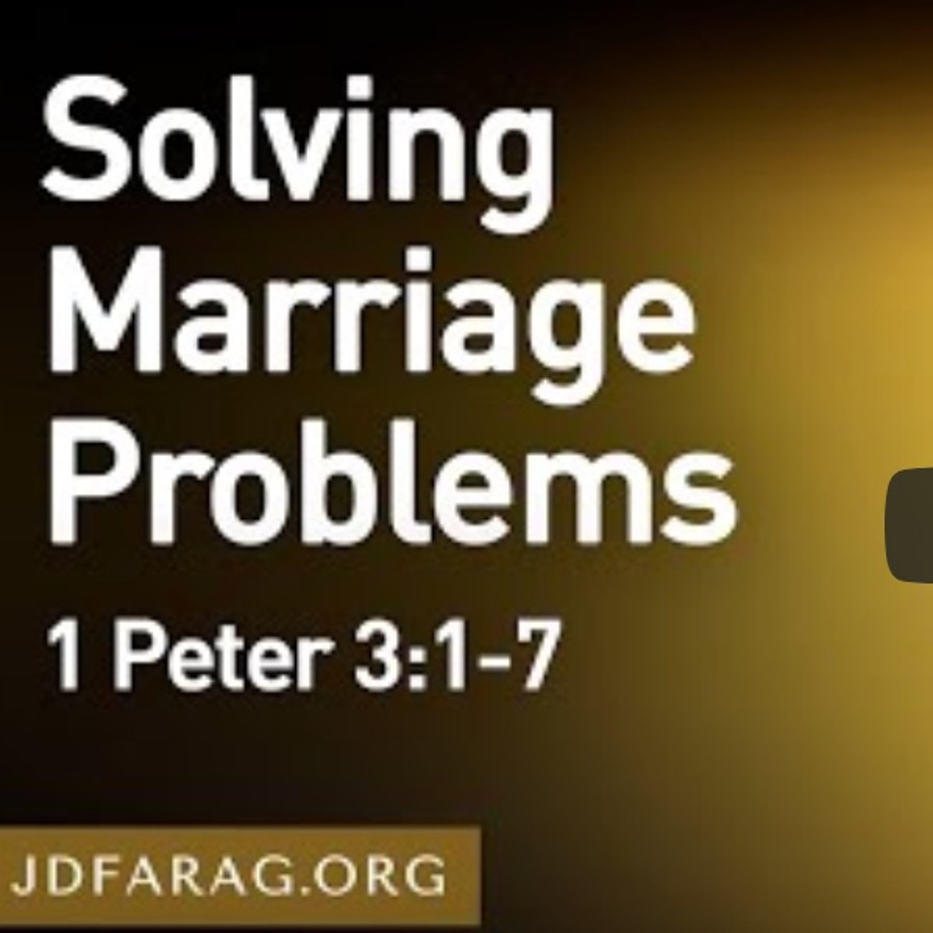 JD Farag - Solving Marriage Problems, 1 Peter 3:1-7 episode artwork