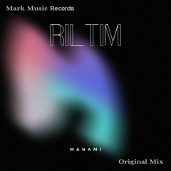 RILTIM - Manami (Original Mix)