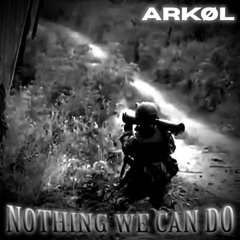NOTHING WE CAN DO