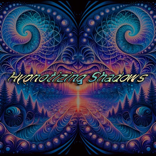 Hypnotizing Shadows