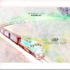 𝗪𝗶𝗻𝗱𝗰𝗮𝘀𝘁 𝟭𝟑: LEEP ༄ Satisfaction Train