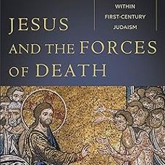 =[ Jesus and the Forces of Death: The Gospels' Portrayal of Ritual Impurity within First-Centur