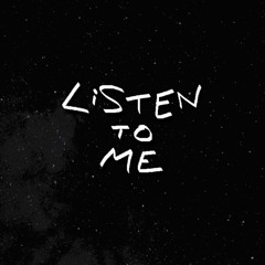 Listen to Me