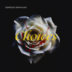 DemiGod Nephilino- Choices