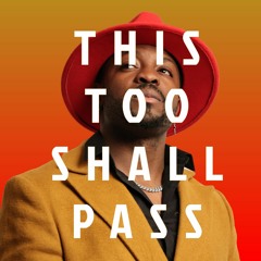 This Too Shall Pass