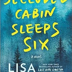 EPUB [eBook] Secluded Cabin Sleeps Six: A Novel of Thrilling Suspense