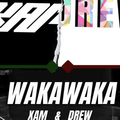 WakaWaka-(XAM & DREW Edit)