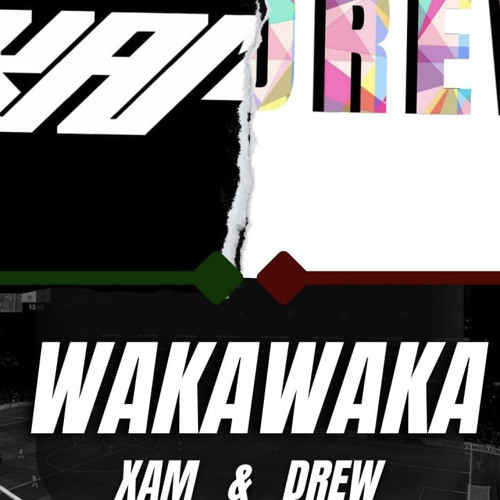 WakaWaka-(XAM & DREW Edit)
