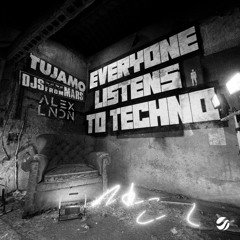 Tujamo, DJs From Mars & ALEX LNDN - Everyone Listens To Techno