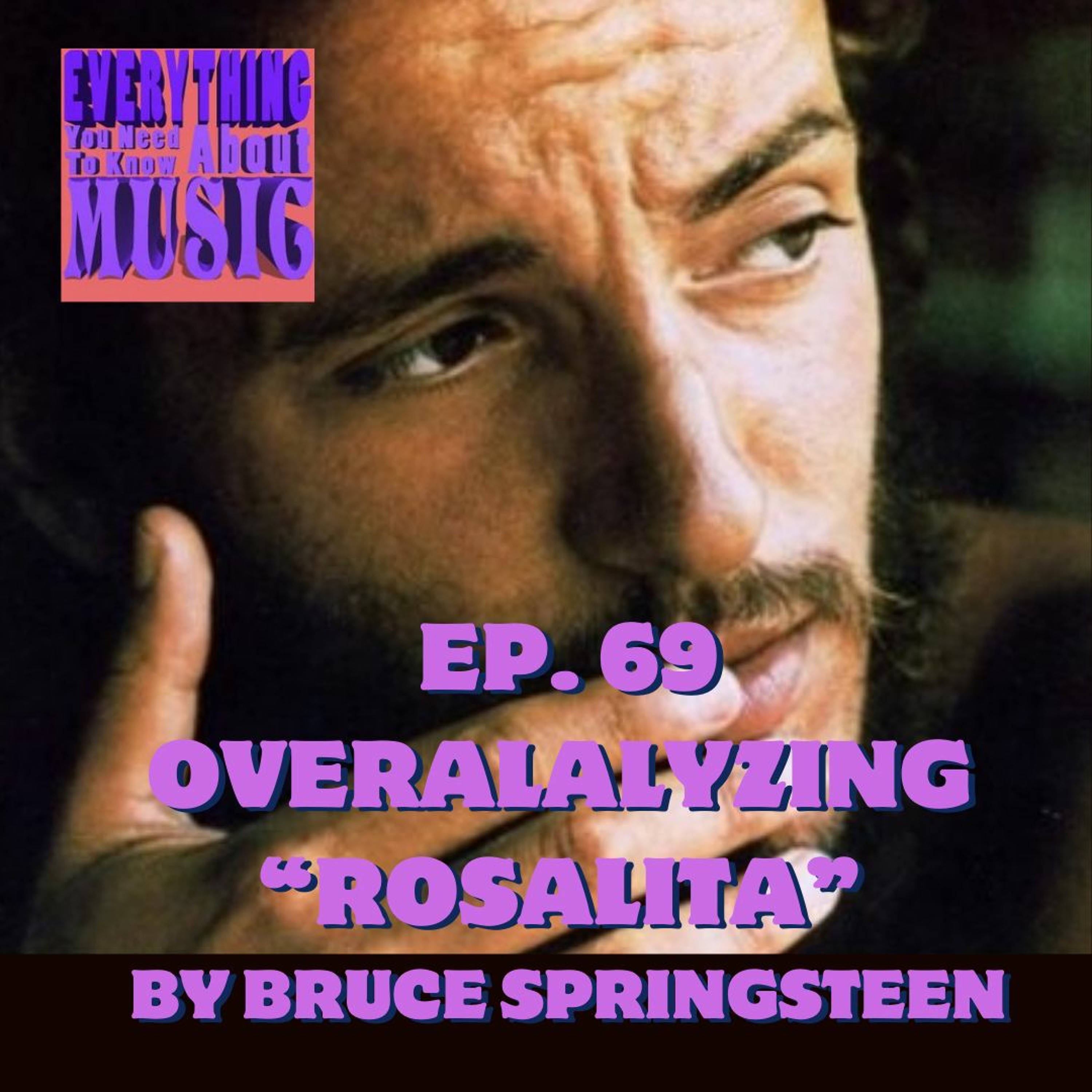 Ep. 69: Overanalyzing "Rosalita" by Bruce Springsteen episode artwork