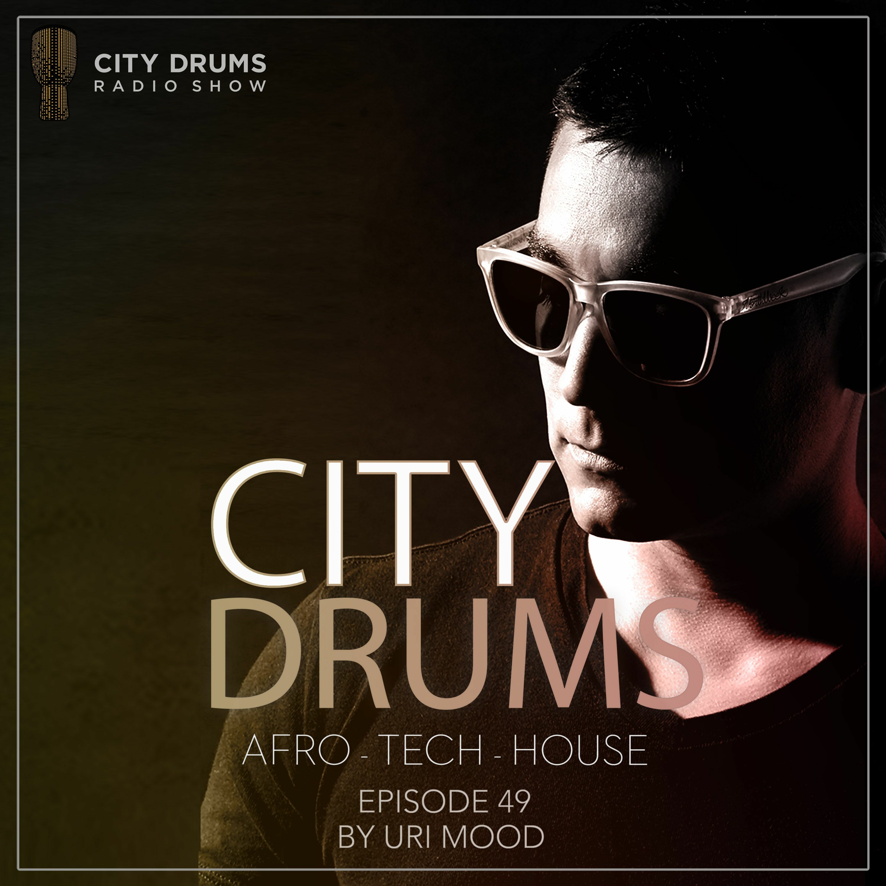 City Drums Radio Show (#EP49) - Hosted and Mixed by Uri Mood episode artwork