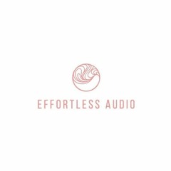 Effortless Audio || Music for the Soul <3