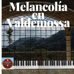 Melancolia en Valdemossa (Part 1) Corinne Martin (piano and arr. )