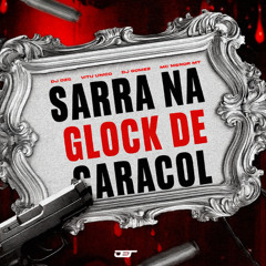 SARRA NA GLOCK DE CARACOL
