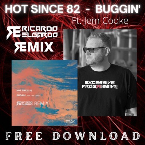 Hot Since 82 - Buggin' ft. Jem Cooke (Ricardo Elgardo Remix)