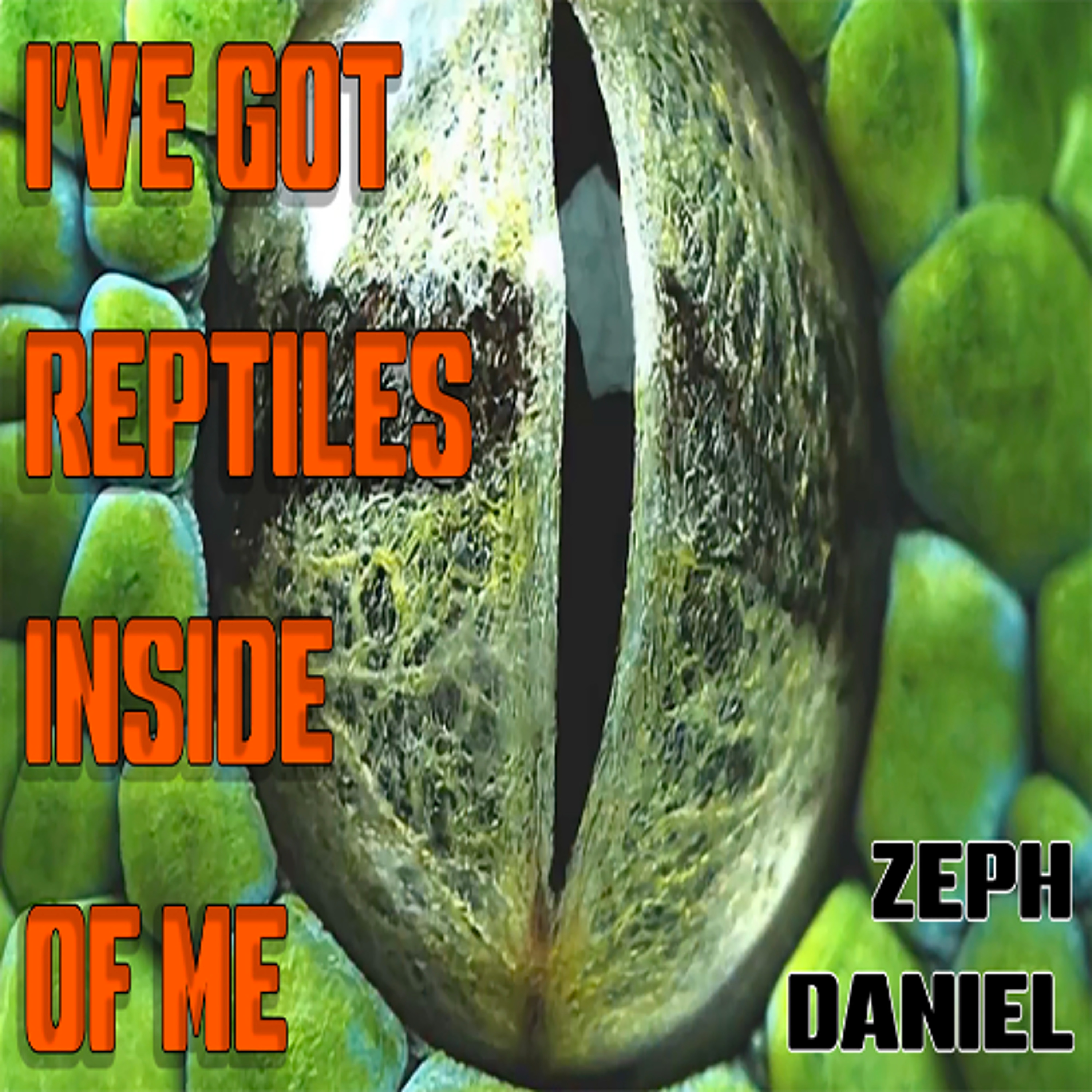 I've Got Retiles Inside of Me
