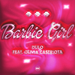 Barbie Girl (Radio Edit) [feat. Olivia Castriota]
