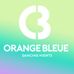 Orange Bleue - Dancing Nights
