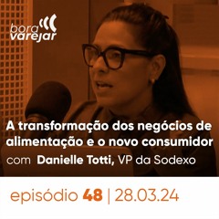 #48 - A transformação dos negócios de alimentação e o exigente novo consumidor - Bora Varejar