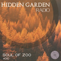 Hidden Garden Radio #10 By Soul Of Zoo