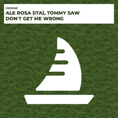 Ale Rosa (Ita), Tommy Saw - Don't Get Me Wrong (Radio Edit) [CRMS358]