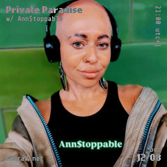 Private Paradise 025 w/ Ann$toppable