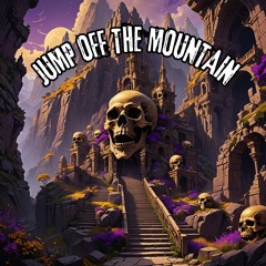 JUMP OFF THE MOUNTAIN