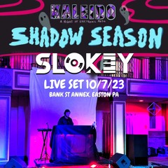 Slokey - Kaleido: Shadow Season Live Set 10.7.23