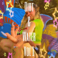 Dirt & Water Vol 1