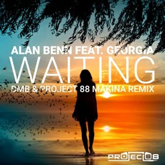 Alan Benn feat. Georgia - Waiting (DMB & Project 88 Makina Remix)