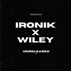 IRONIK & WILEY - LIFE IS A BLUR (Unreleased)