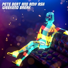 Pete Beat & Amy Ash - Weekend Break