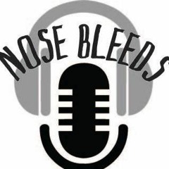 Nose Bleeds "217" Ickey Shuffle