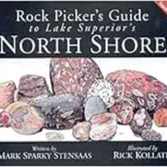 free KINDLE 💑 Rock Pickers Guide to Lake Superior's North Shore (North Woods Natural