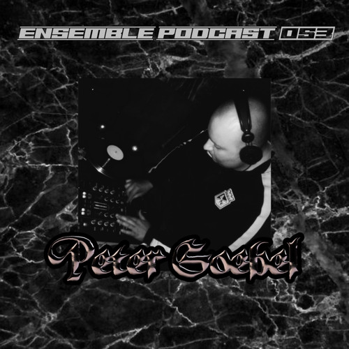 ENSEMBLE PODCAST 053: Peter Goebel
