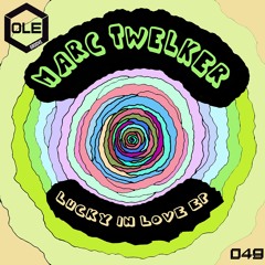 Marc Twelker - Lucky In Love (Extended Mix) Snippet