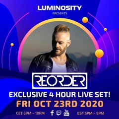 Luminosity presents: ReOrder exclusive 4 hour set