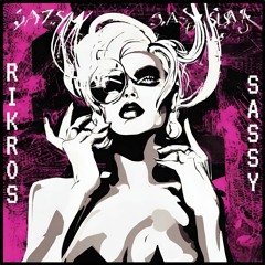 Rikros - Sassy (Original Mix) [FREE DOWNLOAD]