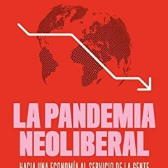 DOWNLOAD EBOOK 💖 La pandemia neoliberal (Spanish Edition) by  Ricardo Ffrench-Davis
