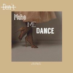 Don't Make Me Dance