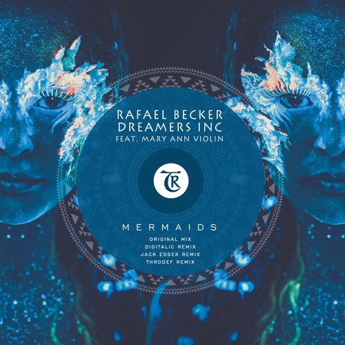 Rafael Becker, Dreamers Inc, MaryAnnViolin - Mermaids (Digitalic Remix) [Tibetania Records]