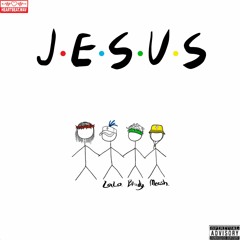 Jesus - Loki Lalo & ThatKidBrady ft. meesh