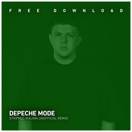 FREE DOWNLOAD: Depeche Mode - Stripped (Kalima Remix)