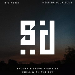 Brouer Feat. Stevo Atambire - Chill With The Sky (Original Mix)