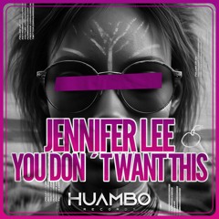 Jennifer Lee - You Don´t Want This (Fun Mix)