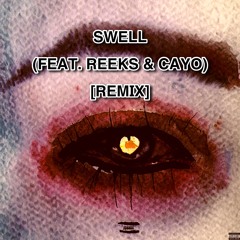 Swell (Feat. Reeks & Cayo) [Remix]