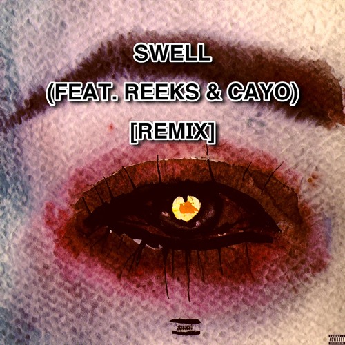 Swell (Feat. Reeks & Cayo) [Remix]