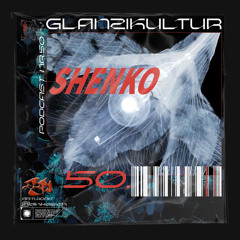 Glanzikultur Podcast NR. 50: Shenko (UKR)